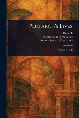 Plutarch's Lives - Plutarch,George Long,Aubrey Stewart - cover