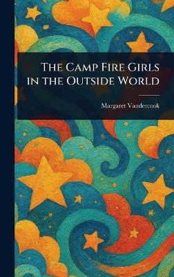 The Camp Fire Girls in the Outside World - Margaret Vandercook - cover