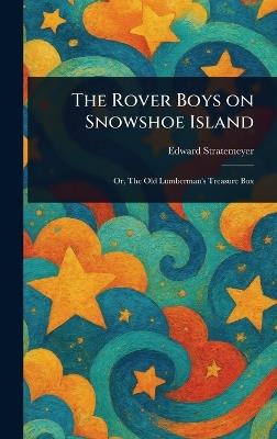 The Rover Boys on Snowshoe Island - Edward Stratemeyer - cover