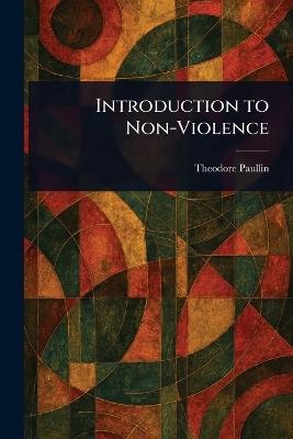 Introduction to Non-Violence - Theodore Paullin - cover