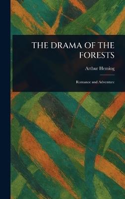 The Drama of the Forests - Arthur Heming - cover