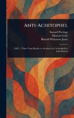 Anti-Achitophel - Samuel Pordage,Elkanah Settle,Harold Whitmore Jones - cover