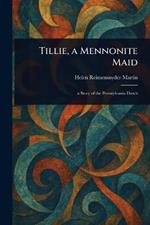 Tillie, a Mennonite Maid