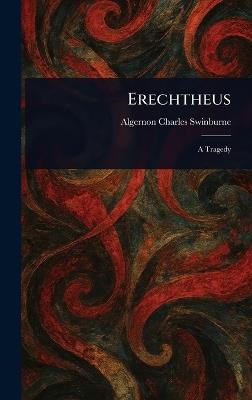 Erechtheus - Algernon Charles Swinburne - cover