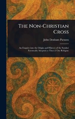 The Non-Christian Cross - John Denham Parsons - cover