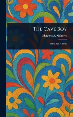 The Cave Boy - Margaret A McIntyre - cover