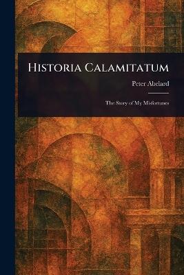 Historia Calamitatum - Peter Abelard - cover