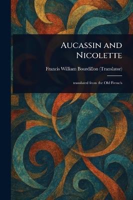 Aucassin and Nicolette - Francis William Bourdillon - cover