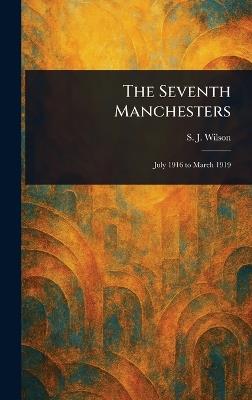 The Seventh Manchesters - S J Wilson - cover