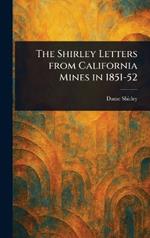 The Shirley Letters From California Mines in 1851-52
