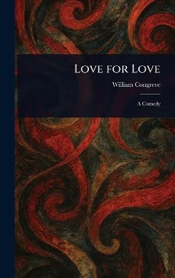 Love for Love - William Congreve - cover