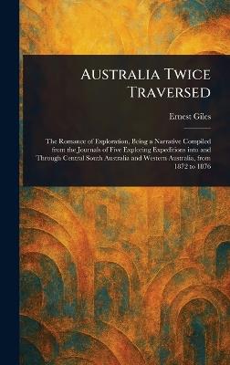 Australia Twice Traversed - Ernest Giles - cover
