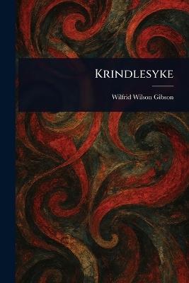 Krindlesyke - Wilfrid Wilson Gibson - cover