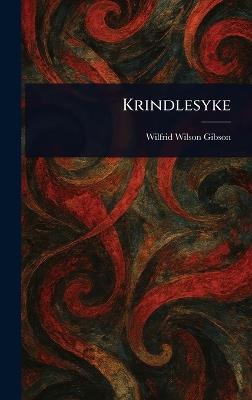 Krindlesyke - Wilfrid Wilson Gibson - cover