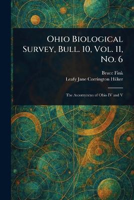 Ohio Biological Survey, Bull. 10, Vol. 11, No. 6 - Bruce Fink,Leafy Jane Corrington Hilker - cover