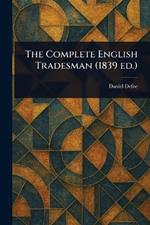 The Complete English Tradesman (1839 Ed.)