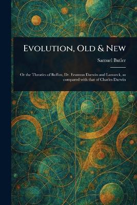 Evolution, Old & New - Samuel Butler - cover