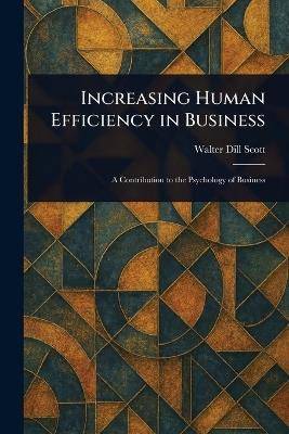 Increasing Human Efficiency in Business - Walter Dill Scott - cover