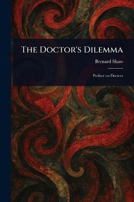 The Doctor's Dilemma - Bernard Shaw - cover