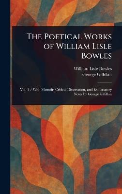 The Poetical Works of William Lisle Bowles - William Lisle Bowles,George Gilfillan - cover