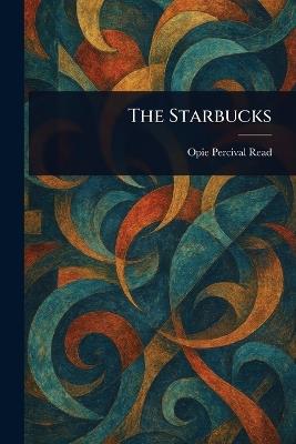The Starbucks - Opie Percival Read - cover