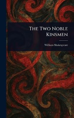 The Two Noble Kinsmen - William Shakespeare - cover