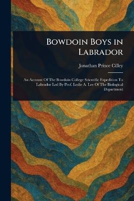 Bowdoin Boys in Labrador - Jonathan Prince Cilley - cover