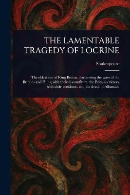 The Lamentable Tragedy of Locrine - Shakespeare - cover