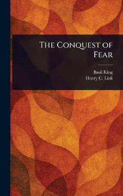 The Conquest of Fear - Basil King,Henry C (Henry Charles) Link - cover