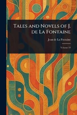 Tales and Novels of J. De La Fontaine - Jean de La Fontaine - cover