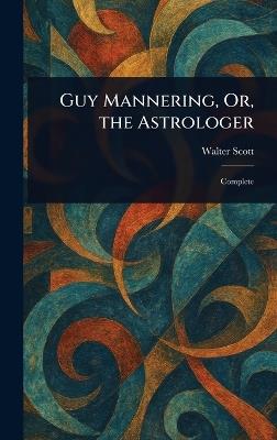 Guy Mannering, Or, the Astrologer - Walter Scott - cover