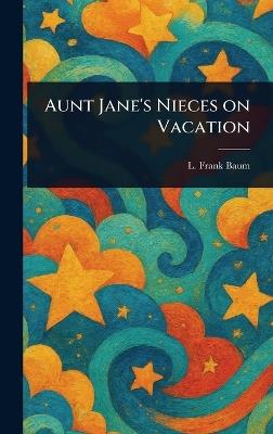 Aunt Jane's Nieces on Vacation - L Frank Baum - cover