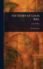The Story of Louis Riel