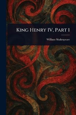King Henry IV, Part 1 - William Shakespeare - cover