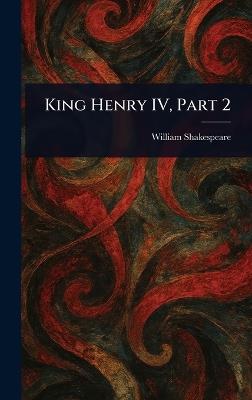 King Henry IV, Part 2 - William Shakespeare - cover