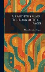 An Author's Mind: The Book of Title-pages