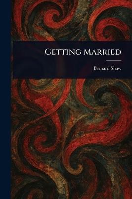 Getting Married - Bernard Shaw - cover