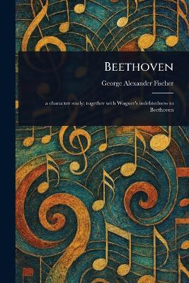 Beethoven - George Alexander Fischer - cover