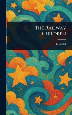 The Railway Children - E (Edith) Nesbit - cover