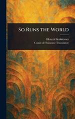 So Runs the World