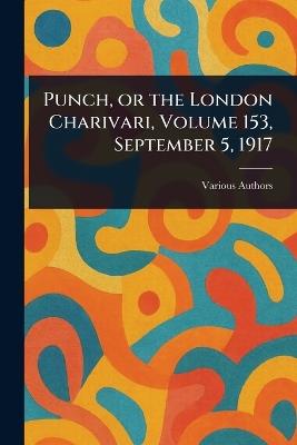 Punch, or the London Charivari, Volume 153, September 5, 1917 - Various - cover
