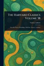 The Harvard Classics Volume 38