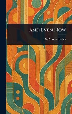 And Even Now - Max Beerbohm - cover