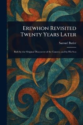 Erewhon Revisited Twenty Years Later - Samuel Butler - cover