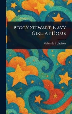 Peggy Stewart, Navy Girl, at Home - Gabrielle E (Gabrielle Emil Jackson - cover