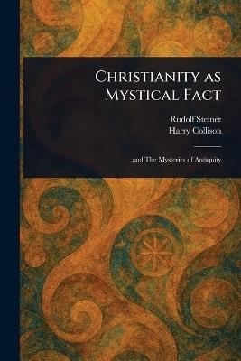 Christianity as Mystical Fact - Rudolf Steiner,Harry Collison - cover