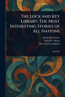 The Lock and Key Library: The Most Interesting Stories of All Nations - Julian Hawthorne,David P (David Phelps) Abbott,Hereward Carrington - cover