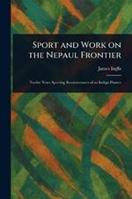 Sport and Work on the Nepaul Frontier