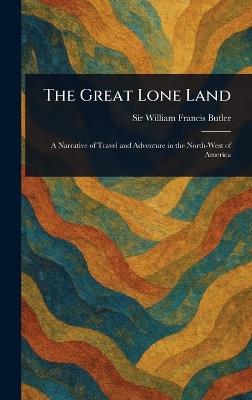 The Great Lone Land - William Francis Butler - cover