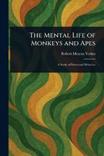 The Mental Life of Monkeys and Apes